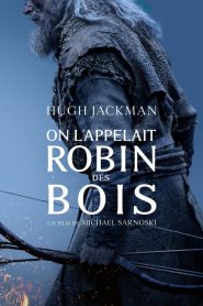On l&rsquo;appelait Robin des Bois