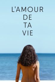 L&rsquo;Amour de ta vie