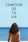 L&rsquo;Amour de ta vie